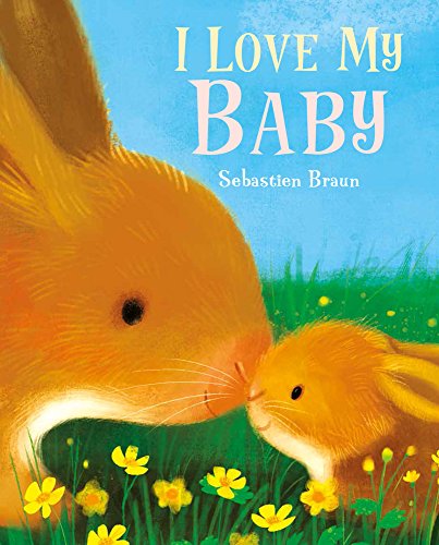 Stock image for I Love My Baby for sale by Better World Books: West