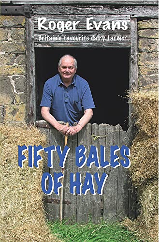 Beispielbild fr Fifty Bales of Hay: Britain's Favourite Dairy Farmer zum Verkauf von Books From California