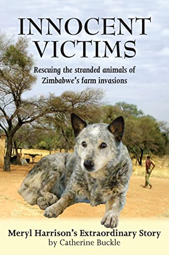 Beispielbild fr Innocent Victims: Rescuing the stranded animals of Zimbabwe's farm invasions zum Verkauf von WorldofBooks