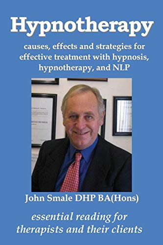 Stock image for Hypnotherapy: causes, effects and strategies for effective treatment with hypnosis, hypnotherapy and NLP for sale by Montclair Book Center