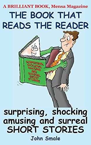 Beispielbild fr The Book That Reads the Reader: surprising, shocking, amusing and surreal short stories zum Verkauf von Books Unplugged