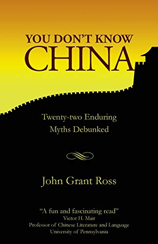 9781910736210: You Don't Know China: Twenty-two Enduring Myths Debunked