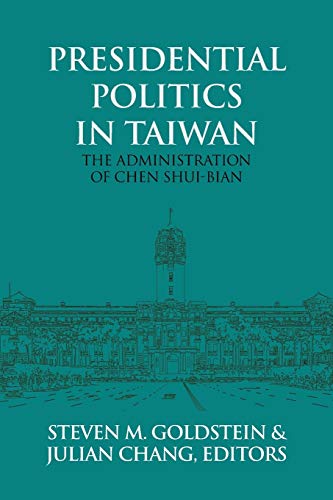 9781910736654: Presidential Politics in Taiwan: The Administration of Chen Shui-bian