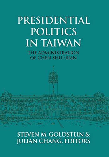 Stock image for Presidential Politics in Taiwan: The Administration of Chen Shui-bian for sale by Lucky's Textbooks