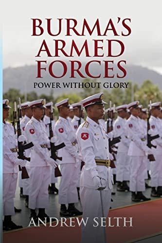 Stock image for Burma's Armed Forces: Power without Glory for sale by ThriftBooks-Atlanta