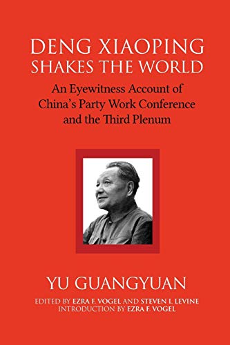 9781910736937: Deng Xiaoping Shakes the World: An Eyewitness Account of China's Party Work Conference and the Third Plenum