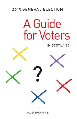 Beispielbild fr General Election 2015: A Guide for Voters in Scotland zum Verkauf von AwesomeBooks