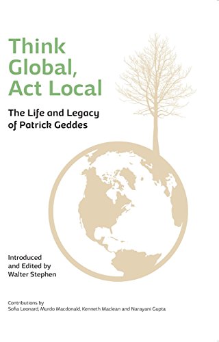 Stock image for Think Global Act Local Life and Legacy of Patrick Geddes for sale by PBShop.store US