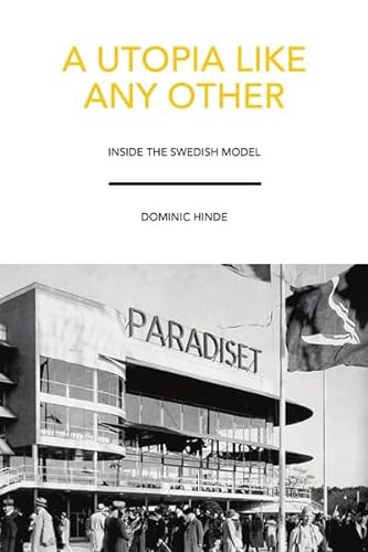 9781910745328: A Utopia Like Any Other: Inside the Swedish Model [Idioma Ingls]