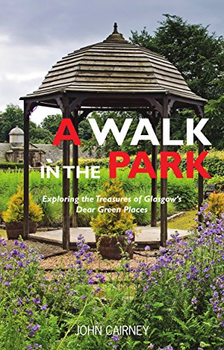9781910745359: A Walk in the Park: Exploring the Treasures of Glasgow's Dear Green Places [Idioma Ingls]