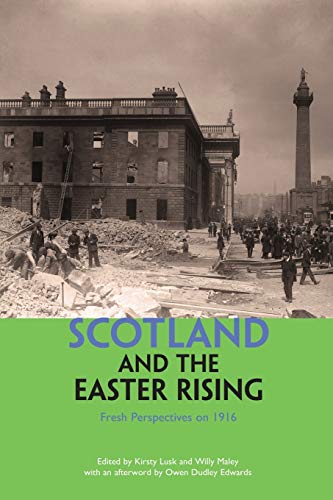 Stock image for Scotland and the Easter Rising: Fresh Perspectives on 1916 for sale by WorldofBooks