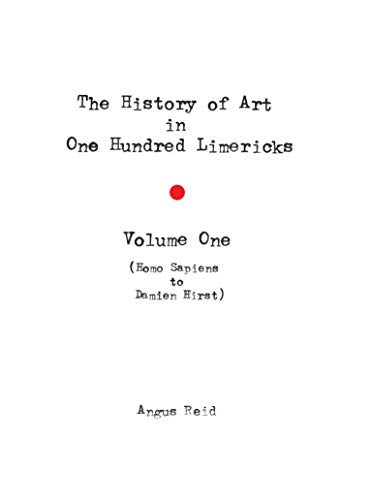 Stock image for The History of Art in 100 Limericks: Volume 1: Vol 1 for sale by WorldofBooks