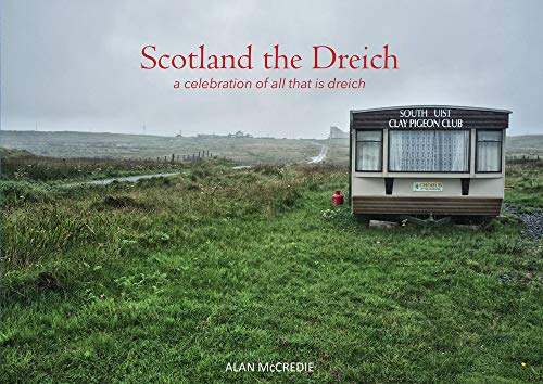 Beispielbild fr Scotland the Dreich: a celebration of all that is dreich zum Verkauf von WorldofBooks