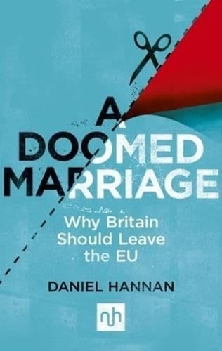 Beispielbild fr A Doomed Marriage: Why Britain Should Leave the EU zum Verkauf von WorldofBooks