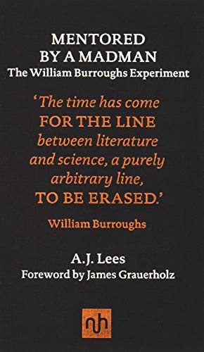 Beispielbild fr Mentored by a Madman: The William Burroughs Experiment zum Verkauf von WorldofBooks