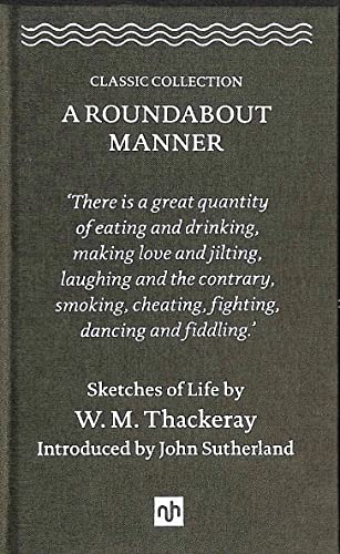 9781910749920: A Roundabout Manner: Sketches of Life by William Makepeace Thackeray