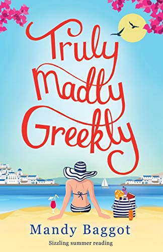 9781910751008: Truly, Madly, Greekly: Sizzling summer reading