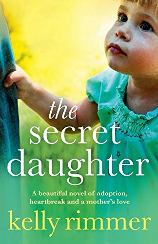 Beispielbild fr The Secret Daughter: A beautiful novel of adoption, heartbreak and a mother's love zum Verkauf von Wonder Book