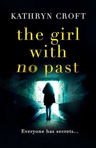 9781910751244: The Girl With No Past: A gripping psychological thriller