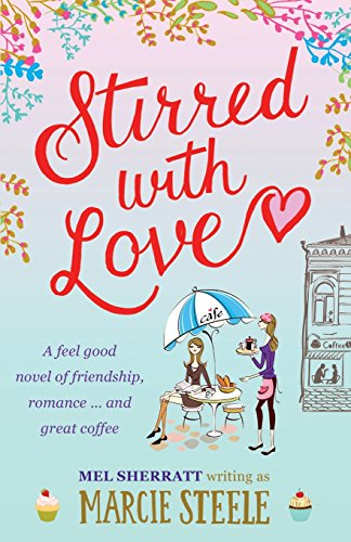 Beispielbild fr Stirred With Love: A feel good novel of friendship, romance . and great coffee zum Verkauf von WorldofBooks