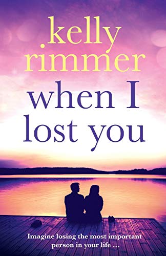 Beispielbild fr When I Lost You: A gripping, heart breaking novel of lost love zum Verkauf von WorldofBooks