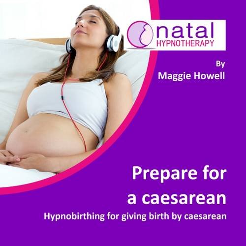 Beispielbild fr Prepare for a Caesarean: Hypnobirthing for Giving Birth by Caesarean (Natal Hypnotherapy) zum Verkauf von Monster Bookshop