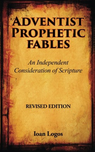 Imagen de archivo de Adventist Prophetic fables: An Independent Consideration of Scripture: Revised Edition a la venta por Reuseabook