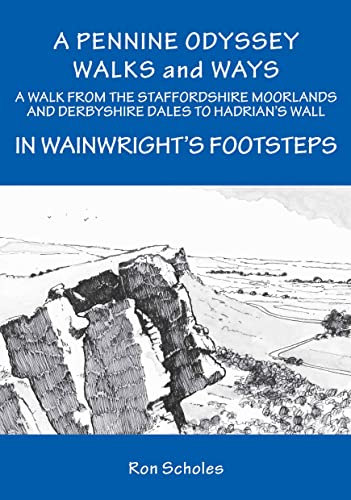 Stock image for Pennine Odyssey: A walk from the Staffordshire Moorlands and Derbyshire Dales to Hadrian's Wall In Wainwright's Footsteps for sale by WorldofBooks
