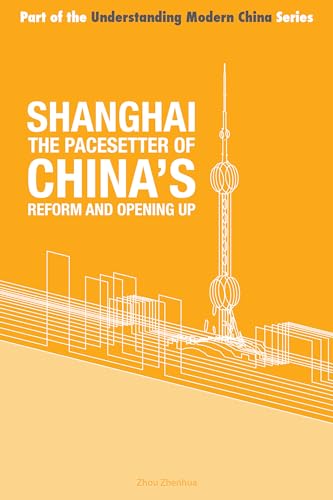 Stock image for Shanghai the 'Pacesetter' of China's Reform and Opening Up (Understanding Modern China) for sale by Revaluation Books