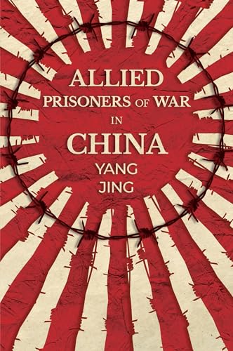9781910760291: Allied Prisoners of War in China