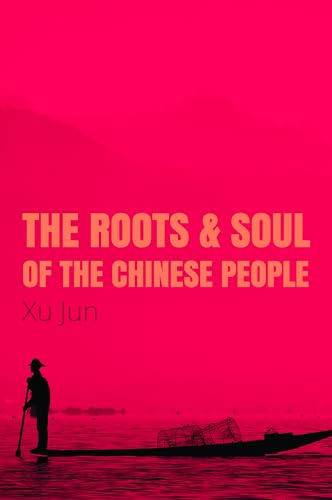 Stock image for The Roots and Soul of the Chinese People for sale by Blackwell's