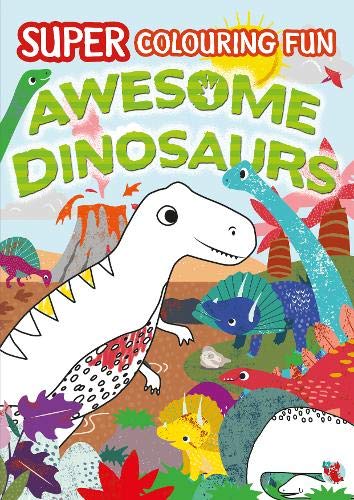 Beispielbild fr Super Colouring Fun Awesome Dinosaurs zum Verkauf von AwesomeBooks