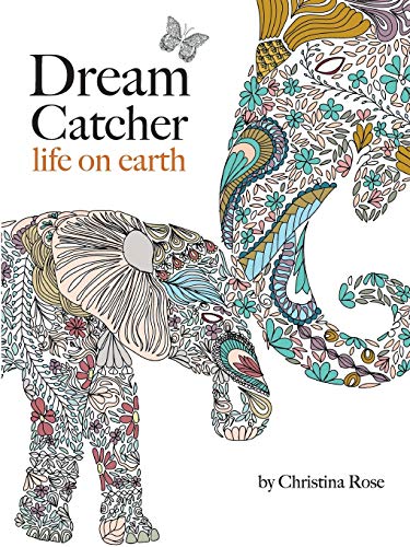 Stock image for Dream Catcher: life on earth: A powerful & inspiring colouring book celebrating the beauty of nature for sale by SecondSale