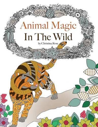 Stock image for Animal Magic - In The Wild: Anti-Stress Animal Art Therapy for sale by WorldofBooks