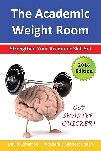 Imagen de archivo de The Academic Weight Room: Strengthen Your Academic Skill Set a la venta por ThriftBooks-Dallas