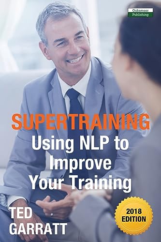 Imagen de archivo de SuperTraining: Using NLP to Improve Your Training (Neuro-Linguistic Programming) a la venta por Lucky's Textbooks