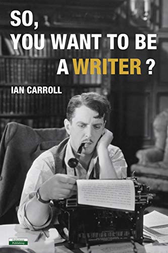 Imagen de archivo de So, You Want to be a Writer? (Writing Guides) a la venta por AwesomeBooks