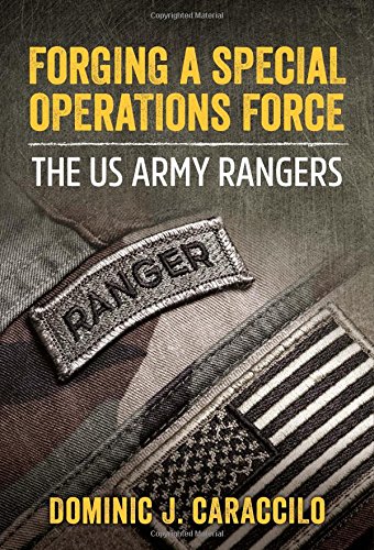 Beispielbild fr Forging a Special Operations Force: The US Army Rangers zum Verkauf von Books From California
