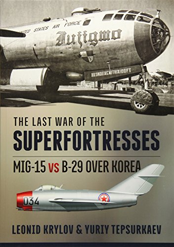 9781910777855: The Last War of the Superfortresses: Mig-15 vs B-29 Over Korea