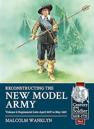 Beispielbild fr Reconstructing the New Model Army: Volume 2: 1649-1663 (Century of the Soldier) zum Verkauf von WorldofBooks