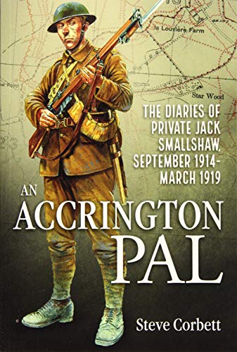 Stock image for An Accrington Pal: The Diaries Of Private Jack Smallshaw, September 1914-March 1919 for sale by AwesomeBooks