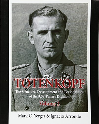 9781910777992: Totenkopf: The Structure, Development and Personalities of the 3.SS-Panzer-Division: Volume 2