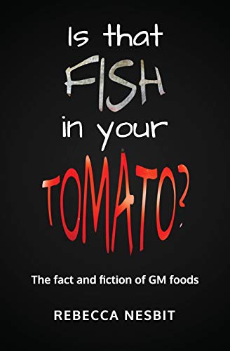 Stock image for Is that Fish in Your Tomato?: The Fact and Fiction of GM Foods. for sale by -OnTimeBooks-