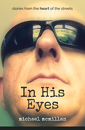 Beispielbild fr In His Eyes: Stories from the Heart of the Streets zum Verkauf von WorldofBooks