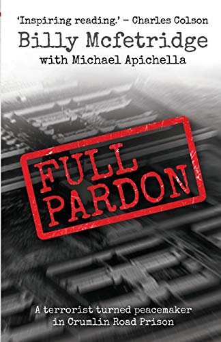 Beispielbild fr Full Pardon: A Terrorist Turned Peacemaker in Crumlin Road Prison zum Verkauf von WorldofBooks