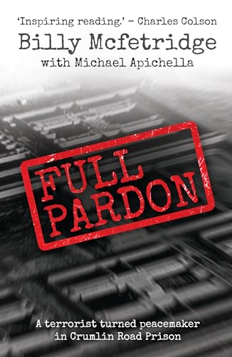 Imagen de archivo de Full Pardon: A Terrorist Turned Peacemaker in Crumlin Road Prison a la venta por WorldofBooks