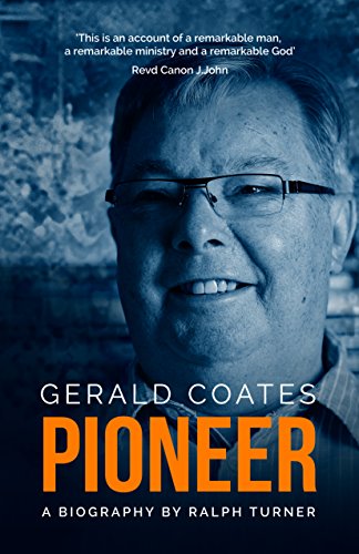 Imagen de archivo de Gerald Coates Pioneer: A Biography a la venta por WorldofBooks