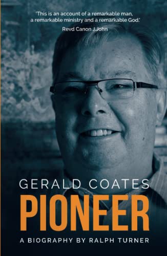 Beispielbild fr Gerald Coates Pioneer: A Biography by Ralph Turner zum Verkauf von WorldofBooks