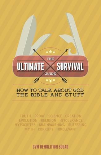 Beispielbild fr The Ultimate Survival Guide: How to Talk About God, the Bible and Stuff zum Verkauf von WorldofBooks