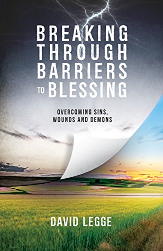 Beispielbild fr Breaking Through Barriers to Blessing: Overcoming sins, wounds and demons zum Verkauf von WorldofBooks